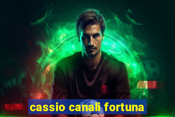 cassio canali fortuna